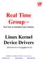 Real Time. Real Time & Embedded Linux Solutions. Linux Kernel Device Drivers משך הקורס 40 שעות לימוד ותרגול בשיטת OJT