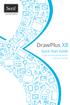 DrawPlus X8. Quick Start Guide. Simple steps for getting started with your drawing.