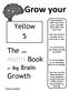 Grow your. Yellow 5. The wee Maths Book. Growth. of Big Brain. Guaranteed to make your brain grow, just add some effort and hard work