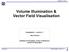 Volume Illumination & Vector Field Visualisation