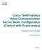 Cisco TelePresence Video Communication Server Basic Configuration (Control with Expressway)