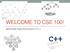 WELCOME TO CSE 100! Advanced Data Structures in C++