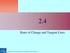 2.4. Rates of Change and Tangent Lines. Copyright 2007 Pearson Education, Inc. Publishing as Pearson Prentice Hall