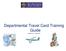 Departmental Travel Card Training Guide Updated on 01/22/2016