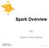 Spark Overview. Professor Sasu Tarkoma.