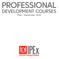 PROFESSIONAL DEVELOPMENT COURSES. May - December Institute for Professional Excellence