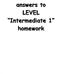answers to LEVEL Intermediate 1 homework