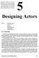 Designing Actors. 5.1 Overview. Edward A. Lee Jie Liu Xiaojun Liu Steve Neuendorffer Yuhong Xiong Winthrop Williams