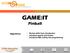 GAME:IT Pinball. Objectives: Review skills from Introduction Introduce gravity and friction Introduce GML coding into programming