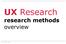 UX Research. research methods overview. UX Research research methods overview. KP Ludwig John