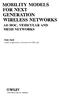 MOBILITY MODELS FOR NEXT WIRELESS NETWORKS GENERATION WILEY AD HOC, VEHICULAR AND MESH NETWORKS. Paolo Santi