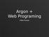 Argon + Web Programing. Hafez Rouzati