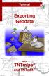 Tutorial. Exporting Geodata E X P O R T I N G. Exporting Geodata. with. TNTmips and TNTedit. page 1