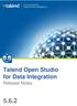 Talend Open Studio for Data Integration. Release Notes 5.6.2