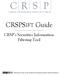 CRSPSIFT Guide. CRSP s Securities Information Filtering Tool. A Research Center at the University of Chicago Graduate School of Business