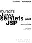Java.. servlets and. murach's TRAINING & REFERENCE 2ND EDITION. Joel Murach Andrea Steelman. IlB MIKE MURACH & ASSOCIATES, INC.