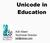 Unicode in Education. Adil Allawi Technical Director