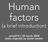 Human factors. (a brief introduction) comp march 2008 slides originally by daniel sandler