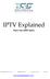 IPTV Explained. Part 1 in a BSF Series.