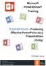 Microsoft POWERPOINT Training. IT ESSENTIALS Producing Effective PowerPoint 2013 Presentations (IS763) October 2015
