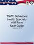 TSWF Behavioral Health Specialty AIM Form User Guide September 2018