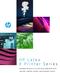 HP Latex R Printer Series SHARPEN THE QUALITY OF ANY RIGID SUBSTRATE WITH THE MOST VIBRANT COLORS1 AND GLOSSIEST WHITE2