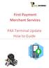 First Payment Merchant Services. PAX Terminal Update How to Guide