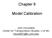 Chapter 9. Model Calibration. John Hourdakis Center for Transportation Studies, U of Mn