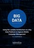 BIG DATA. Using the Lambda Architecture on a Big Data Platform to Improve Mobile Campaign Management. Author: Sandesh Deshmane