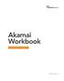 Akamai Workbook QUICK 30 MIN TUTORIALS VERSION 2