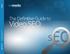 GUIDE. The Definitive Guide to. Video SEO. Toll-Free