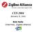 Wireless control that simply works CES January 9, Bob Heile Chairman, Zigbee Alliance