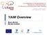 YAIM Overview. Bruce Becker Meraka Institute. Co-ordination & Harmonisation of Advanced e-infrastructures for Research and Education Data Sharing