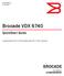 July Brocade VDX QuickStart Guide. Supporting the VDX 6740 and Brocade VDX 6740T switches * *