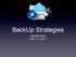 BackUp Strategies. ApplePickers April 12, 2017