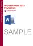 Microsoft Word 2013 Foundation. Microsoft Word 2013 Foundation SAMPLE