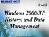 Windows 2000/XP History, and Data Management