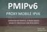 PMIPv6 PROXY MOBILE IPV6 OVERVIEW OF PMIPV6, A PROXY-BASED MOBILITY PROTOCOL FOR IPV6 HOSTS. Proxy Mobile IPv6. Peter R. Egli INDIGOO.COM. indigoo.