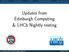 Updates from Edinburgh Computing & LHCb Nightly testing