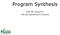 Program Synthesis. SWE 795, Spring 2017 Software Engineering Environments