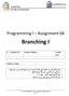 Programming I Assignment 04. Branching I. # Student ID Student Name Grade (10) -