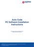 Auto Code PC Software Installation Instructions. This guide provides you with details of how to install the Auto Code PC Software