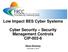 Low Impact BES Cyber Systems. Cyber Security Security Management Controls CIP Dave Kenney