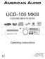UCD-100 MKIII CD/USB MP3 PLAYER. Operating Instructions. American Audio 6122 S. Eastern Ave. Los Angeles, CA /17