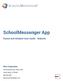 SchoolMessenger App. Parent and Student User Guide - Website. West Corporation. 100 Enterprise Way, Suite A-300. Scotts Valley, CA