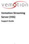 Vemotion Streaming Server (VSS) Support Guide