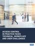 ACCESS CONTROL IN PRACTICE FACES TECHNICAL, WORKPLACE AND USER CHALLENGES RESEARCH REPORT