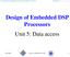 Design of Embedded DSP Processors Unit 5: Data access. 9/11/2017 Unit 5 of TSEA H1 1