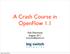 A Crash Course in OpenFlow 1.1. Rob Sherwood August 2011