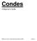 Condes. A Beginner s Guide. Written by Trevor Crowe during the Spring of 2009 Version 1